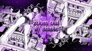 shake + zoom out ; alight motion