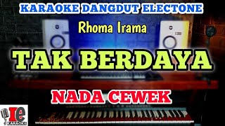 TAK BERDAYA KARAOKE DANGDUT NADA CEWEK