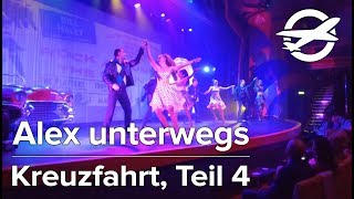 Alex Unterwegs - Auf Kreuzfahrt. Teil 4: Entertainment an Board