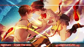 「Nightcore」→ - Inside The Lines - |Lyrics|