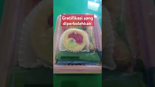 Gratifikasi yang diperbolehkan. berupa makanan yang cepat basi dan cepat busuk.