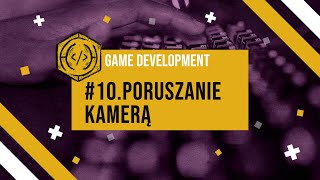 game development #10. poruszanie kamerą