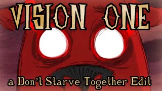 VISION ONE (Don’t Starve Together Edit)