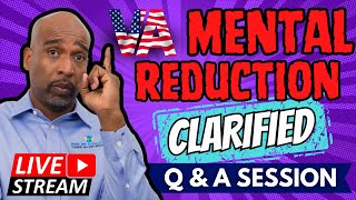 VA Mental Reduction Clarified and Q & A Session | VA Disability