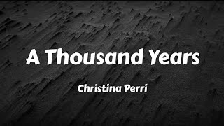 A Thousand Years - Christina Perri (Lyrics)