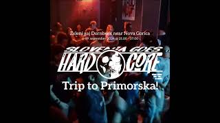 SLOVENIA GOES HARDCORE | Trip to Primorska! @ Zeleni gaj Dornberk, 19.10.2024