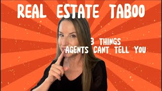 Real Estate Taboo. What Agents Are Not Allowed to Say!