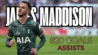 Top #20 Best Goals & Assists of James Maddison