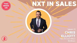 Chris Elliott, CRO atBizLibrary  - Nxt In: Sales S1 E8