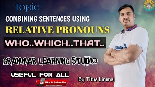 ||COMBINING SENTENCES USING _WHO/WHICH &THAT||RELATIVE CLAUSES||#adjectiveclauses #typesofclauses