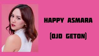 Happy Asmara - Ojo Geton (Lirik)