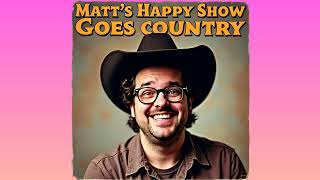 Matts Happy Show Goes Country 09 "Madelyn"