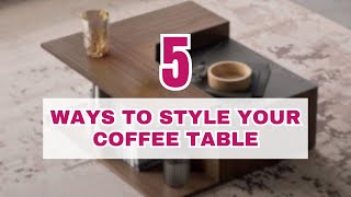 5 Easy Ways to Style Your COFFE TABLE Like a Pro | Chic Decor TIPS