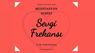 Sevgi Frekansına Yükselin - Meditasyon