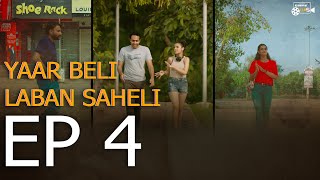 YAAR BELI LABAN SAHELI | Episode 4 | Punjabi Web Series | Sanjot & Ishdeep Randhawa #YBLS