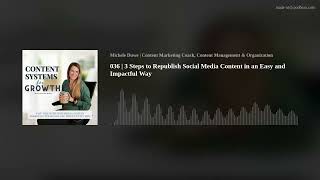 036 | 3 Steps to Republish Social Media Content in an Easy and Impactful Way