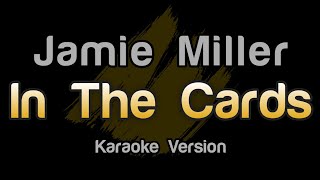 Jamie Miller - In The Cards (Karaoke Version)