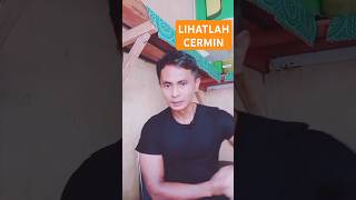 LIHATLAH DI CERMIN #shortvideo #motivasi