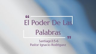 Septiembre 24// El Poder De Las Palabras// Pastor Ignacio Rodriguez