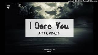 After.Words - I Dare You