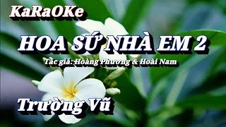 Karaoke Hoa Sứ Nhà Em 2 _ Trường Vũ