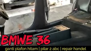 BMW E36: GANTI PLAFON HITAM | PERBAIKAN PILAR ABC