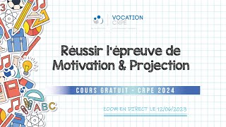 CRPE 2024 ～ RÉUSSIR L'ÉPREUVE DE MOTIVATION ET PROJECTION