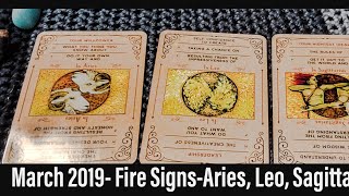 March 2019- Fire Signs- Aries, Leo, Sagittarius