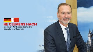 German Ambassador to the Kingdom of Bahrain - His Excellency Clemens Hach