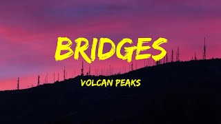 Volcan Peaks - Bridges Lyrics