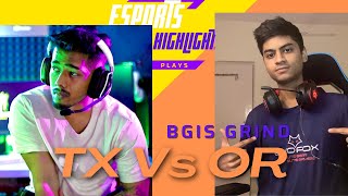 Tx Vs Or | Or Aditya vs mavi | Or vs Tx | IQOO Esports Bgis Grind | Esports highlights