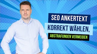 SEO Ankertext korrekt wählen, Abstrafungen vermeiden