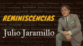 Reminiscencias  Julio Jaramillo