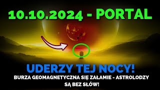 Nadchodzi! 10 Październik 2024 Zanim ZOSTANIE USUNIĘTE, OBEJRZYJ TO - Burza Geomagnetyczna!