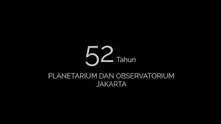 52 Tahun Planetarium dan Observatorium Jakarta