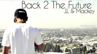 Back 2 The Future - J.L & Mackey