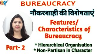 Bureaucracy | Features of Bureaucracy | Characteristics | Public Administration | Part - 2/6