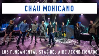 Chau Mohicano - Desde los Satélites - Los Fundamentalistas del Aire Acondicionado -  EN VIVO - 26/9