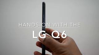 LG Q6 - Hands on