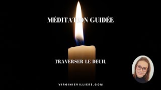 Traverser le deuil (méditation guidée)