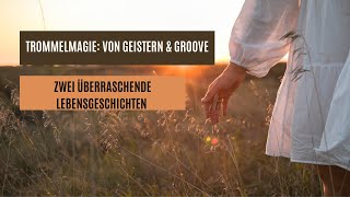 1.1 Trommelmagie: Von Geistern & Groove - Zwei überraschende Lebensgeschichten