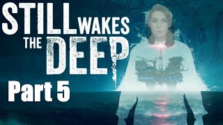 Still Wakes the Deep | Part 5 | PS4 Gameplay | Blind Playthrough (commentary)