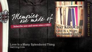 Nat King Cole - Love Is a Many Splendored Thing - Memories Are Made Of