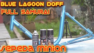 🔴PROSES Cat samurai blue lagoon doff di frame sepeda minion bikin kece