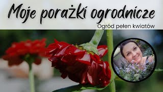 Moje porażki w ogrodzie.