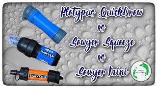 A Water Filter Comparison - Sawyer Squeeze vs Sawyer Mini vs Platypus QuickDraw