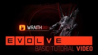 Evolve: Wraith Basic Tutorial