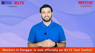 IELTS EXAM Center in Rangpur I BRITISH COUNCIL I Mentors in Rangpur