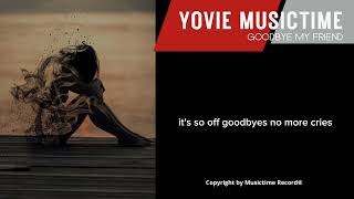 MUSIK HITS - Goodbye My Friend by Yovie Musictime #music #youtube #song