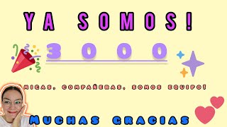 Ya somos 3000 amigas compañeras, equipo... Muchas gracias 💞❤️💫